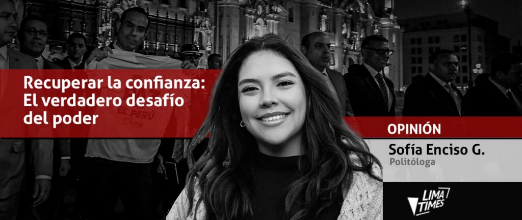 Recuperar la confianza - El verdadero desafío del poder - Sofía Enciso Goicochea - josé jerí