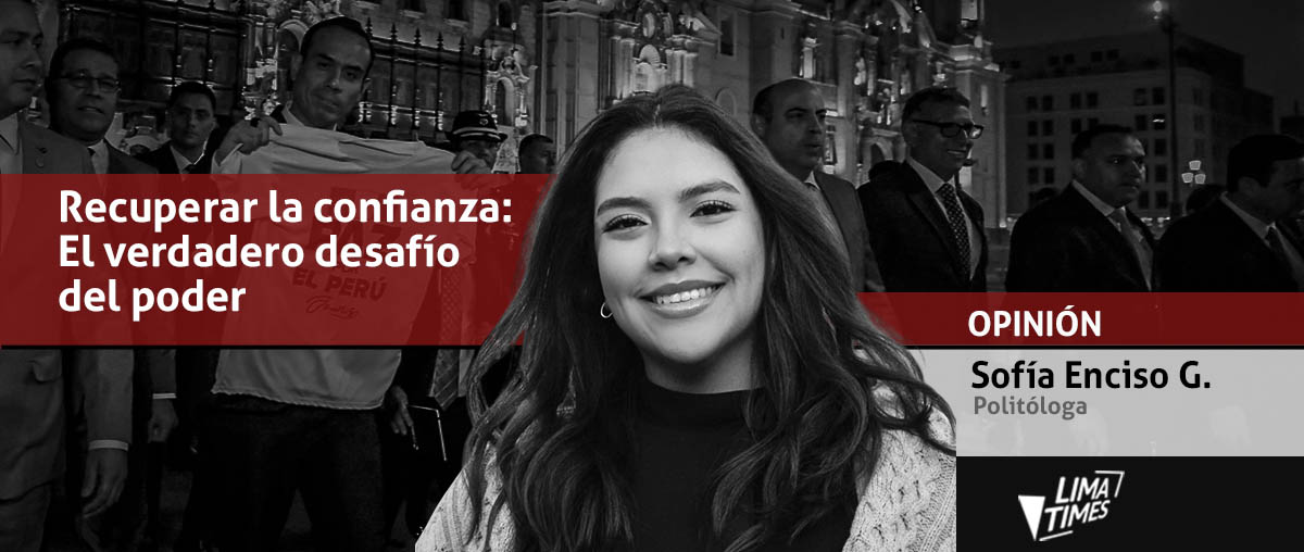 Recuperar la confianza - El verdadero desafío del poder - Sofía Enciso Goicochea - josé jerí